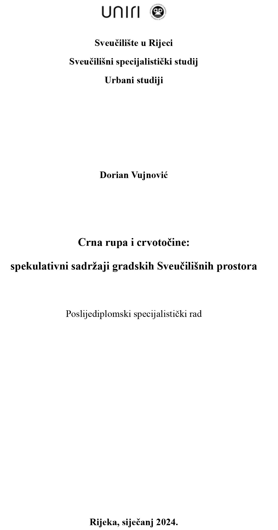 Crna rupa i crvotočine: spekulativni sadržaji gradskih Sveučilišnih prostora